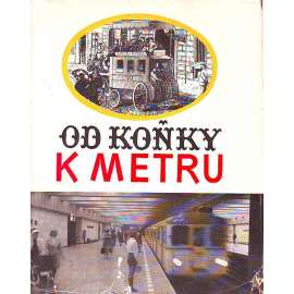OD KOŇKY K METRU (dějiny pražské hromadné dopravy - 100 let - tramvaj)